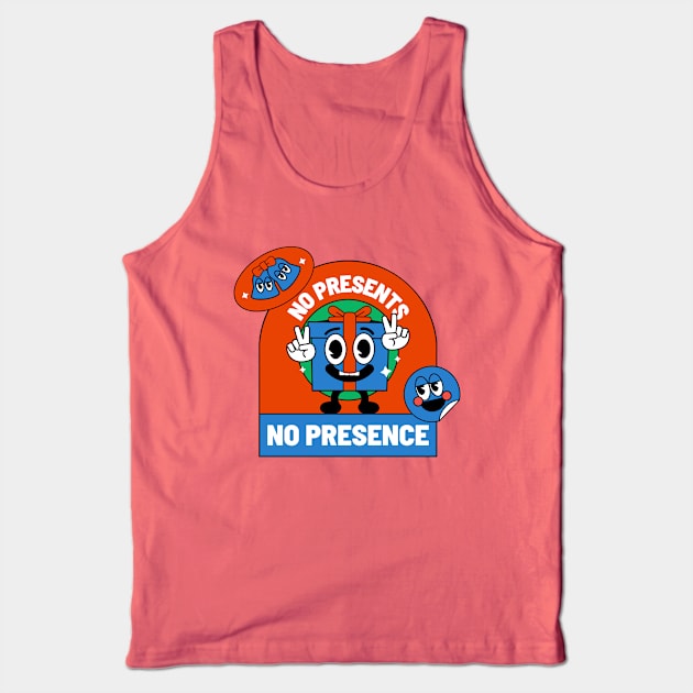 No Present No Presence Design Tank Top by ArtPace